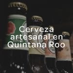 cerveza artesanal quintana roo